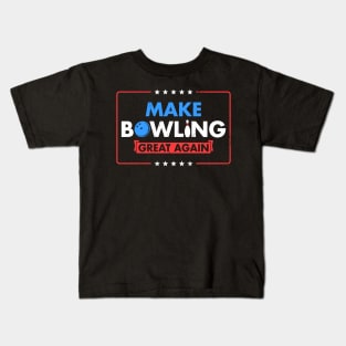 Make Bowling Great Again Witty Team Leader Bowler Kids T-Shirt